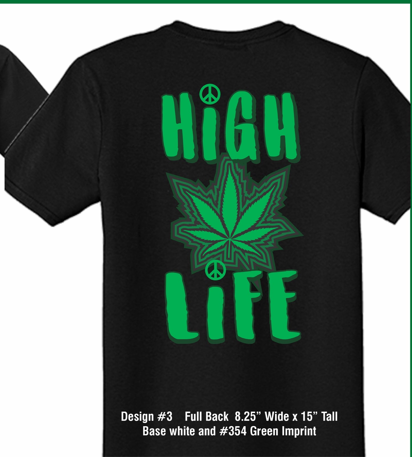 Unique Custom "High Life" Marijuana Cannabis Pot Tee Shirt